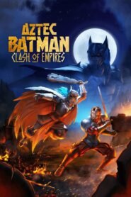 Aztec Batman: Clash of Empires