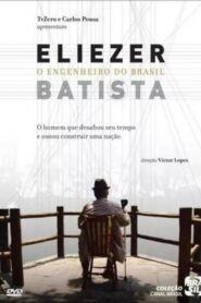 Eliezer Batista – O Engenheiro do Brasil