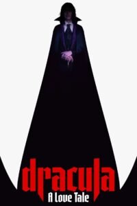 Dracula: A Love Tale